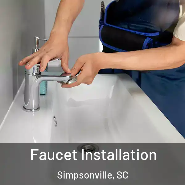  Faucet Installation Simpsonville, SC