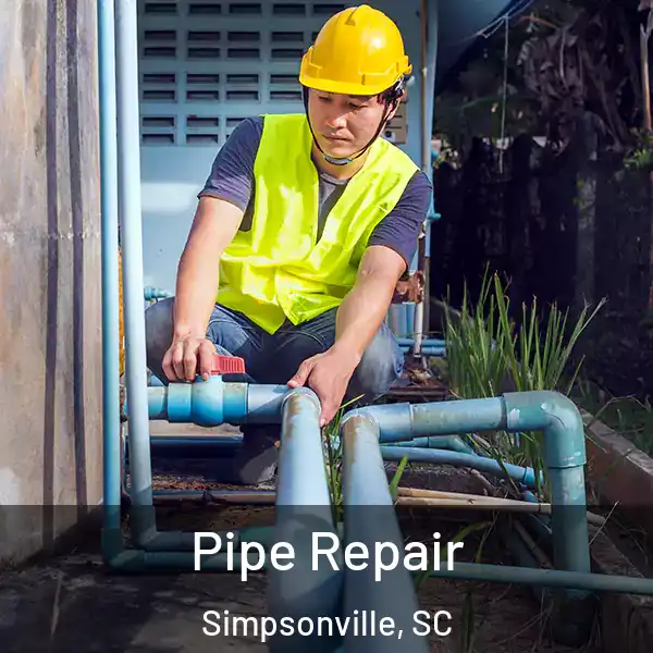  Pipe Repair Simpsonville, SC