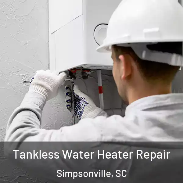  Tankless Water Heater Repair Simpsonville, SC